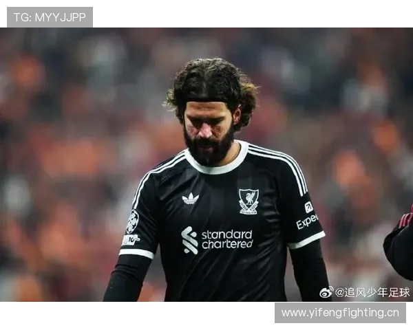 阿利松：加盟利物浦后迅速铸就防线最后屏障的崛起