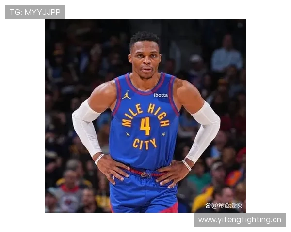 威斯布鲁克连续多场突破得分效率提升显著，带动球队攻防转换节奏加快